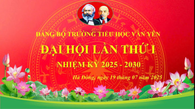 ĐẢNG BỘ TRƯỜNG TH VĂN YÊN TỔ CHỨC THÀNH CÔNG ĐẠI HỘI NK 2025-2030